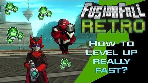 How to level up really fast? - Scavenge Power! - FusionFall Retro