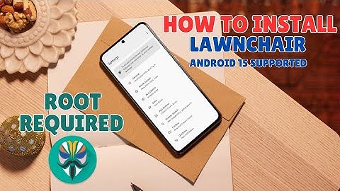 Lawnchair Launcher on ANY Rooted Android! (Android 15 Ready)