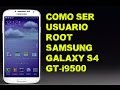 Como ser Root Samsung Galaxy S4 GT-i9500