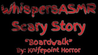 ASMR SCARY STORY: “Boardwalk” by: Knifepoint Horror #asmr #scarystories #asmrtriggers screenshot 4