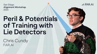 Chris Cundy - Peril and Potentials of Training with Lie Detectors [Alignment Workshop]