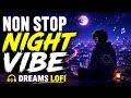 NON STOP NIGHT VIBES 🌌 Ultimate AI Generated Music | Best Relaxing Instrumental Beats For Deep Focus