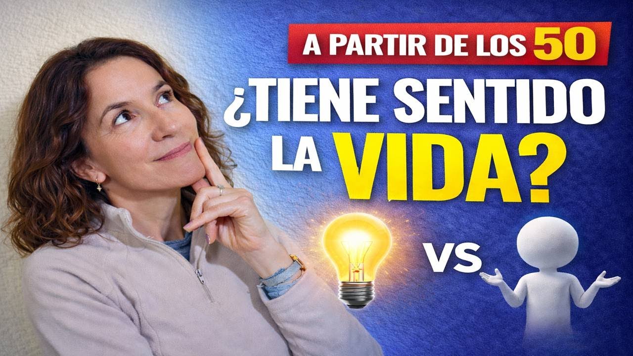 El sentido de la vida después de los 50 o vivir sin buscarlo