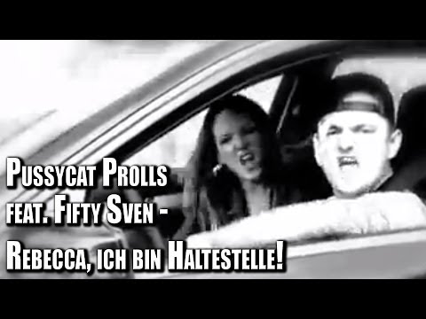 Pussycat Prolls feat. Fifty Sven - Rebecca, ich bin Haltestelle! - Broken Comedy Offiziell