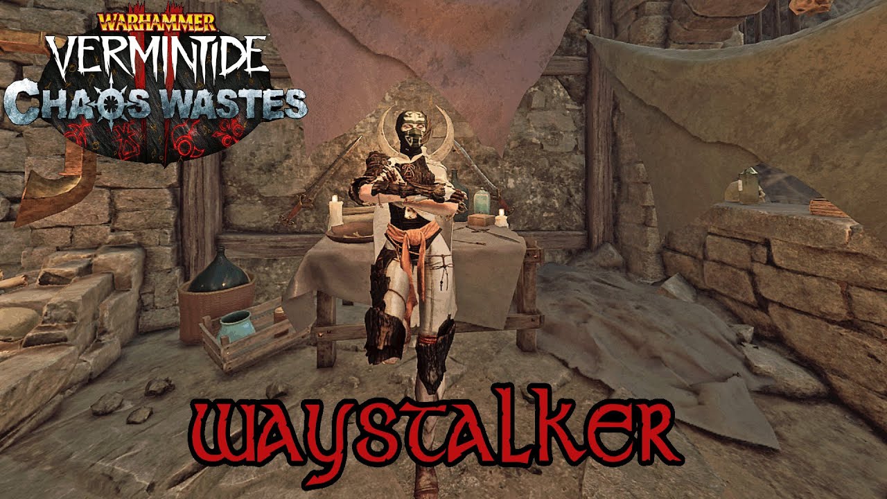 Warhammer Vermintide 2 Cataclysm Chaos Wastes Waystalker YouTube