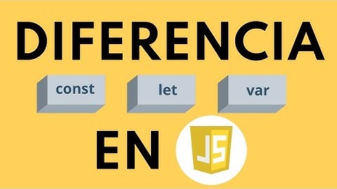 👉DIFERENCIA entre VAR, LET Y CONST en JAVASCRIPT