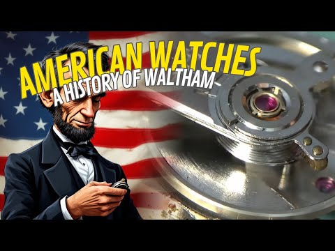 Why 'Swiss Made' is on American Watches | Waltham Restoration & History