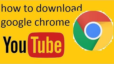 How to Download and Install Google Chrome youtube