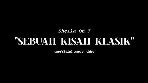 Sheila on 7 - Sebuah Kisah Klasik (Unofficial Music Video)