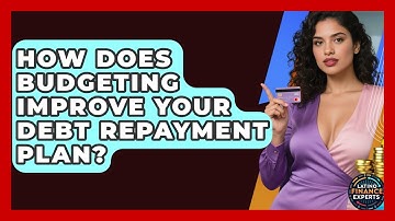 How Does Budgeting Improve Your Debt Repayment Plan? - Latino Finance Experts