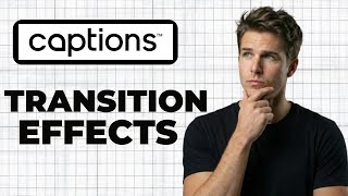How To Add Transitions In Captions.AI (Quick Guide)