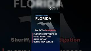 Florida Sheriff Marcos Lopez Arrested in Gambling and Corruption Scheme #crime #law #crisis