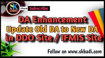 DA Enhancement Update to Employees in DDO Site ||  IFMIS Site || SKBadi