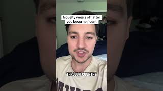 Novelty wears off after you become fluent#languages #motivational #improveyourself