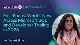 Fast Focus: What’s New Across Microsoft SQL and Developer Tooling in 2026