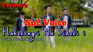 Sp2 Voice • Haholongi Ma Sidoli i • Live Cover Terbaru