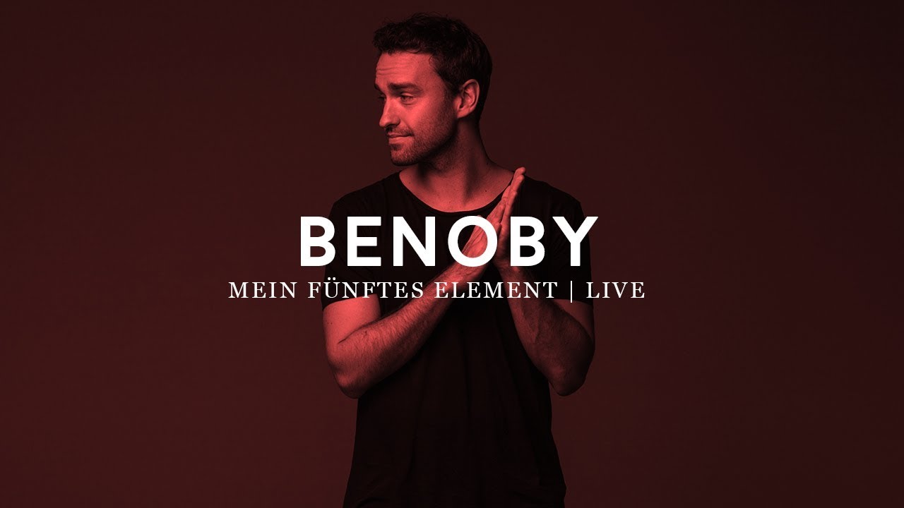 Benoby  - Mein fünftes Element (Live in Berlin)