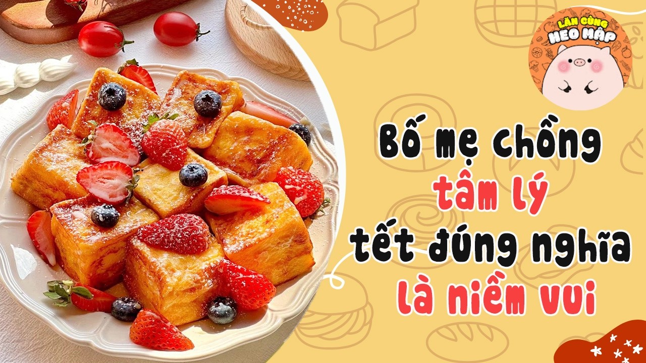 Bố mẹ chồng tâm lý tết đúng nghĩa là niềm vui 🐷Blog tâm sự #486 Lăn Cùng Heo Mập