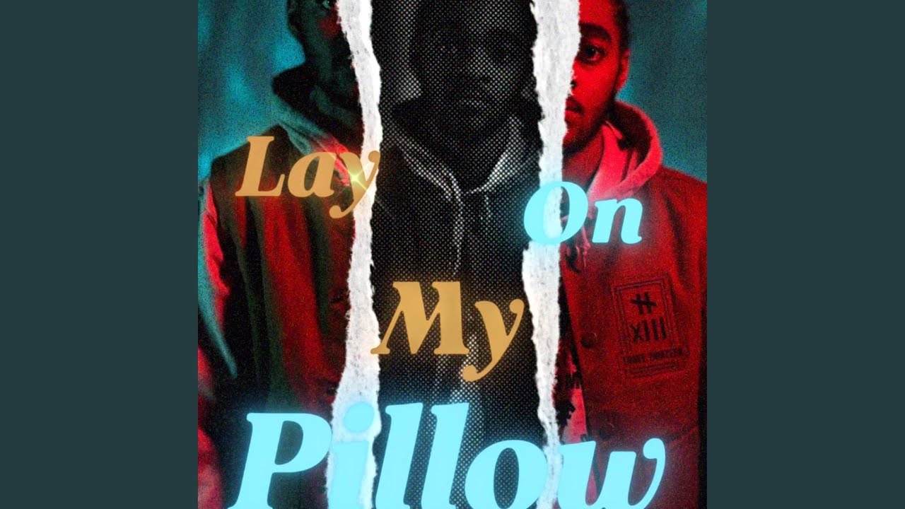 Lay On My Pillow - YouTube