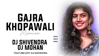 GAJRA KHOPA WALI - (CG REMIX) - DILIP RAY - DJ SHIVENDRA