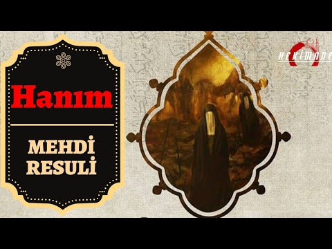 HANIM • Mehdi Resuli (Hz.Fatıma Hakkında Azerice Güzel Bir Sinezen)