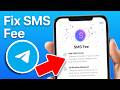 How To Fix Telegram SMS Fee Problem (Working Solution)