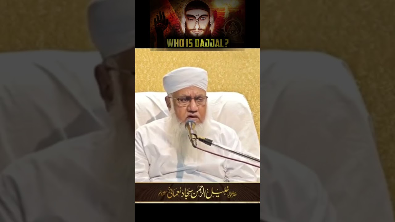 Who Is Dajjal Ab Duniya Key Jindagi Me Jayada Vakt Baki Nahi Raha 