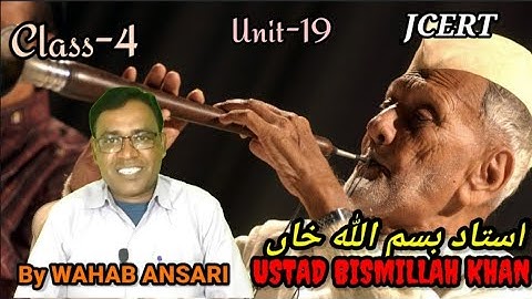 JCERT//CLASS-4//IBTEDAI URDU//UNIT-19//USTAD BISMILLAH KHAN استاد بسم اللہ خاں//By Wahab Sir