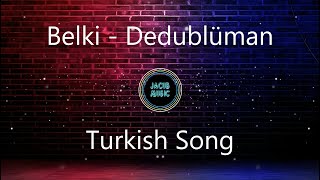 Belki - Dedublüman - Turkish Song