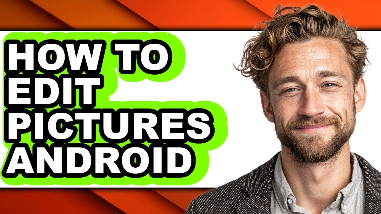 How to Edit Pictures Android - Full Guide