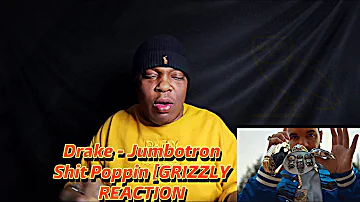 Drake - Jumbotron Shit Poppin [GRIZZLY REACTION]