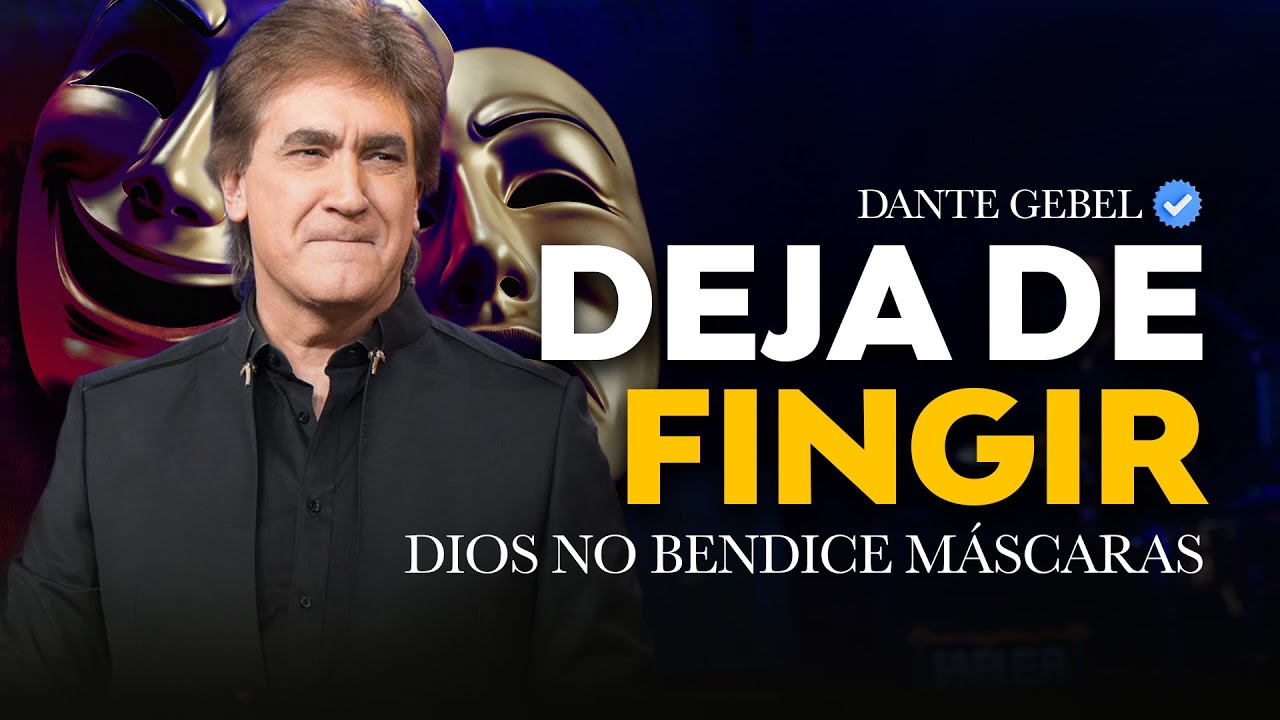 Deja de Actuar  La Espiritualidad Falsa No Funciona | Dante Gebel
