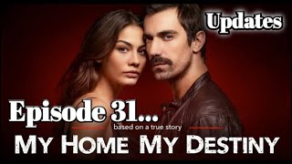 My Home My Destiny Episode 31 in Hindi Dubbed |  My Home My Destiny | Turkish series
