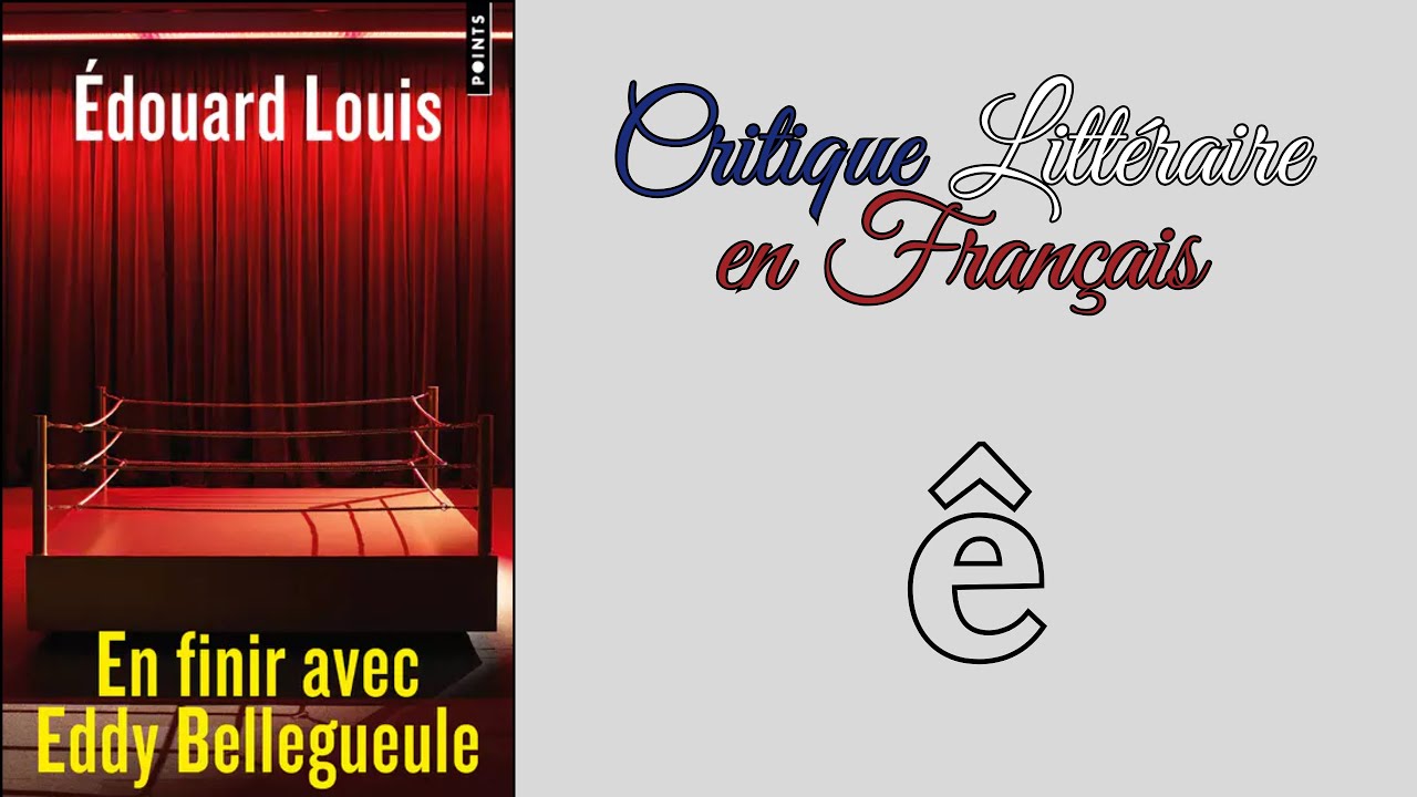 Revue: "En finir avec Eddy Bellegueule" - Édouard Louis - YouTube