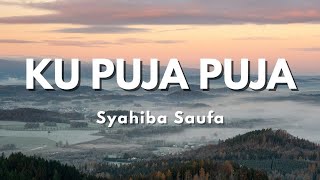 Syahiba Saufa - Kupuja Puja - Kau yang s'lalu ku puja-puja(Official Music VIdeo Lyric)