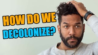 Is Decolonization Actually Possible???
