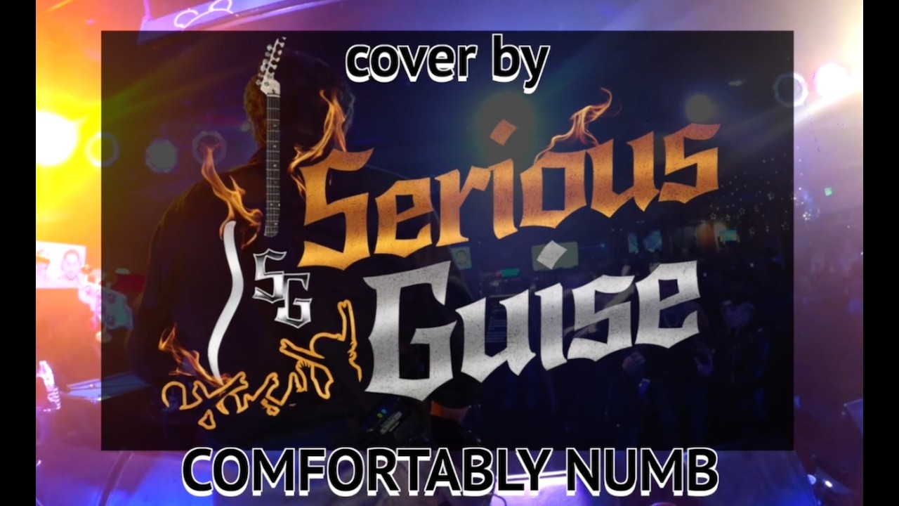 COMFORTABLY NUMB cover by SERIOUS GUISE