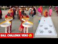 Ball Challenge Video 😧 || बॉल चैलेंज वीडियो | Amazing Video 🔥/ Sahil Challenge