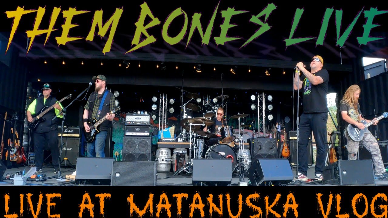 THEM BONES: LIVE AT MATANUSKA BREWING EAGLE RIVER VLOG