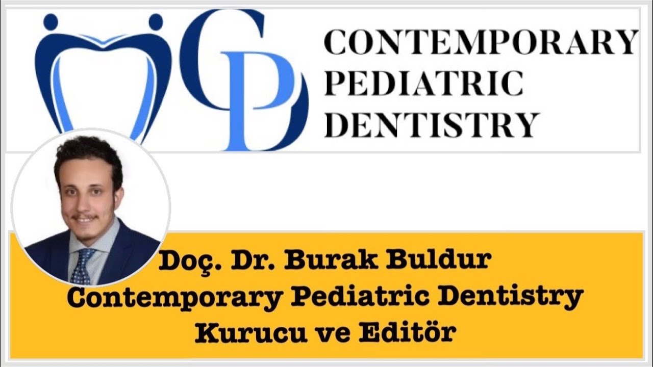 Contemporary Pediatric Dentistry / Kurucusu ve Editörü Doç. Dr. Burak Buldur ❤️ @bbuldur