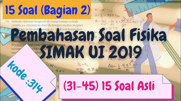PEMBAHASAN SOAL FISIKA SIMAK UI 2019 (Bagian 2, kode 314)