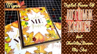 🍂🍁🍂 Digital Frame of Autumn Leaves feat. TheArtsyStamper Etsy Shop