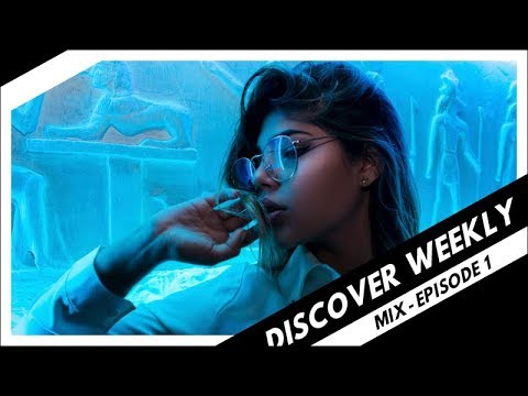 Discover Weekly Mix - Episode 1 | New Beginning (Chill, EDM, House/Future House, Bass, Electro Pop)