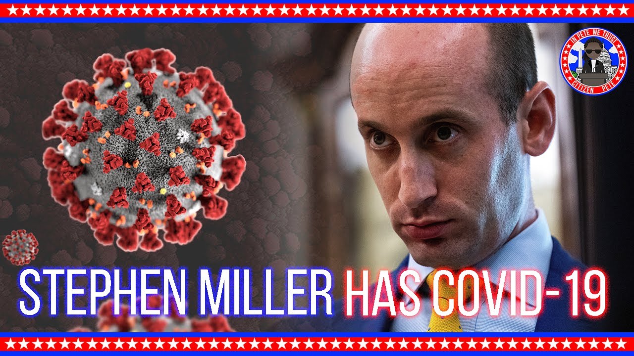 Stephen Miller has Covid-19