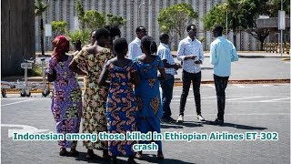 Indonesian Among Those Killed In Ethiopian Airlines Et-302 Crash