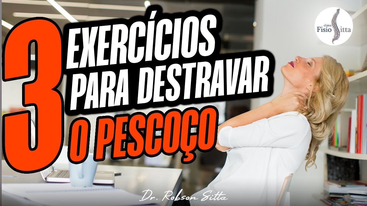 MELHORES EXERCÍCIOS PARA DESTRAVAR O PESCOÇO E MELHORAR A TENSÃO ...