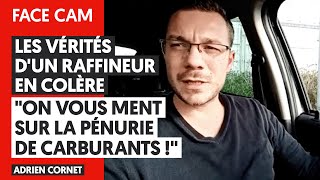 LES VÉRITÉS D'UN RAFFINEUR EN COLÈRE : "ON VOUS MENT SUR LA PÉNURIE DE CARBURANTS !"