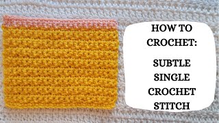How To Crochet: Subtle Single Crochet Stitch | Tutorial, DIY, Beginner Crochet, Easy Crochet, Cute