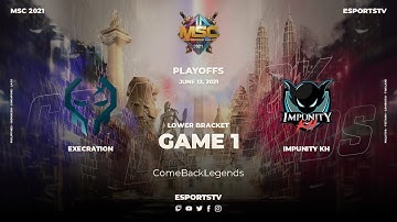 EXECRATION VS IMPUNITY KH (GAME 1) | MSC PLAYOFFS DAY 2