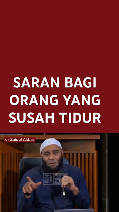 SARAN BAGI ORANG YANG SUSAH TIDUR - dr Zaidul Akbar